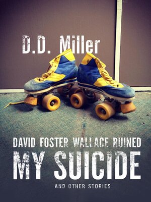 cover image of David Foster Wallace Ruined My Suicide